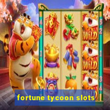 fortune tycoon slots